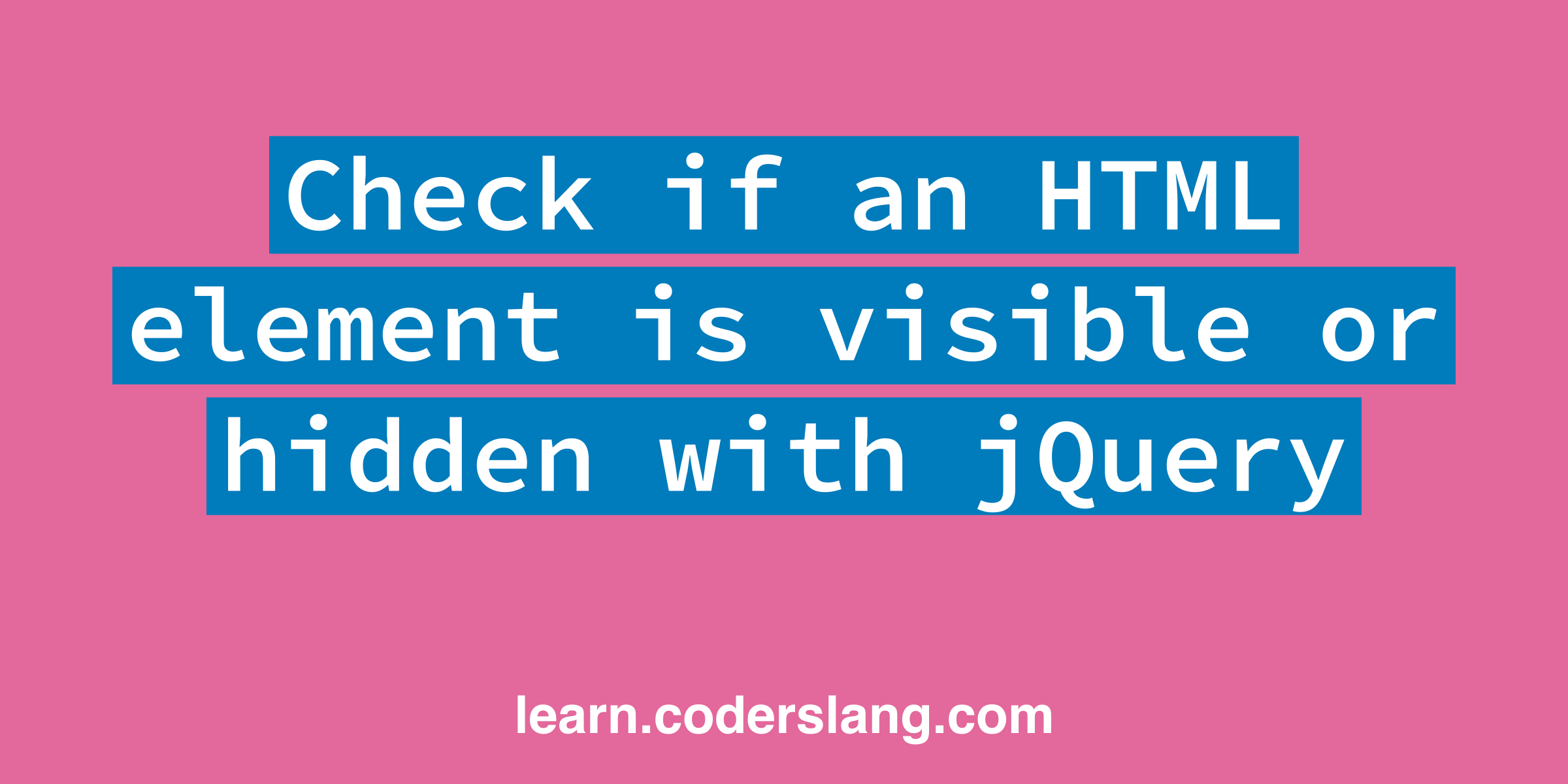 how-to-check-if-an-html-element-is-visible-or-hidden-with-jquery